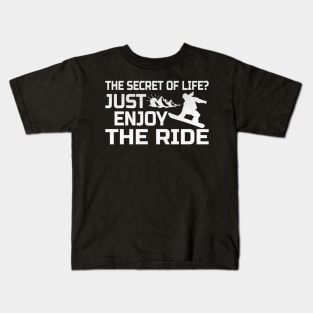 The Secret of Life? Just Enjoy the Ride Snowboarding Gift Kids T-Shirt